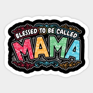 Blessed to be Called Mama Floral Gifts Sticker